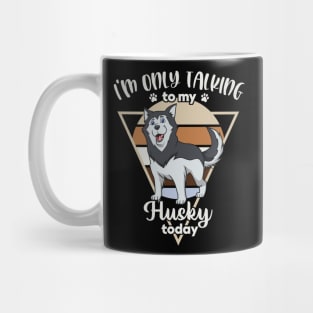 I'm only talking to my Husky Mug